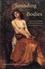 Sounding Bodies : Acoustical Science and Musical Erotics in Victorian Literature - eBook