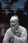 Relations and Roles in China's Internationalism : Rediscovering Confucianism in a Pluriversal World - eBook