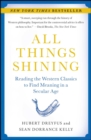All Things Shining : Reading the Western Classics to Find Meaning in a Secular Age - eBook