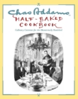 Chas Addams Half-Baked Cookbook : Culinary Cartoons for the Humorously Famished - eBook