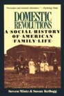 Domestic Revolutions : A Social History Of American Family Life - eBook
