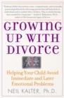 Growing Up with Divorce: Help Yr Child Avoid Immed - eBook