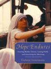Hope Endures : Leaving Mother Teresa, Losing Faith, and Searching for Meaning - eBook