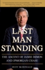 Last Man Standing : The Ascent of Jamie Dimon and JPMorgan Chase - eBook