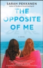 The Opposite of Me : A Novel - eBook