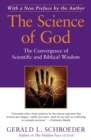 The Science of God : The Convergence of Scientific and Biblical Wisdom - eBook