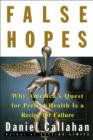 False Hopes : Why America's Quest for Perfect Health is a Recipe for Failure - eBook