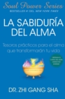 La Sabiduria del Alma (Soul Wisdom; Spanish edition) : Tesoros practicos para el alma que transformaran s - eBook