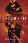 SistahFaith : Real Stories of Pain, Truth, and Triumph - eBook