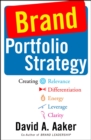 Brand Portfolio Strategy : Creating Relevance, Differentiation, Energy, Leverage, and Clarity - eBook