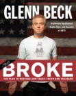 Broke : The Plan to Restore Our Trust, Truth and Treasure - eBook