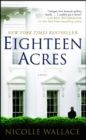 Eighteen Acres : A Novel - eBook