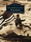 The America's Cup Yachts: The Rhode Island Connection - eBook