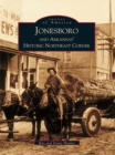 Jonesboro and Arkansas's Historic Northeast Corner - eBook