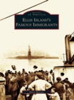 Ellis Island's Famous Immigrants - eBook