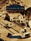 Catalina by Air - eBook