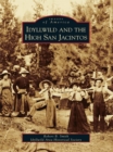 Idyllwild and the High San Jacintos - eBook