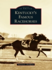 Kentucky's Famous Racehorses - eBook