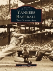 Yankees Baseball : The Golden Age - eBook