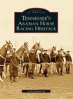 Tennessee's Arabian Horse Racing Heritage - eBook