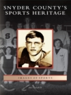 Snyder County's Sports Heritage - eBook