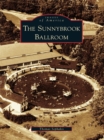 The Sunnybrook Ballroom - eBook