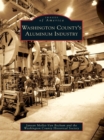 Washington County's Aluminum Industry - eBook