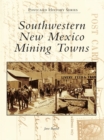 Southwestern New Mexico Mining Towns - eBook