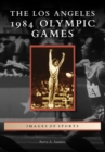 The Los Angeles 1984 Olympic Games - eBook