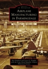Airplane Manufacturing in Farmingdale - eBook