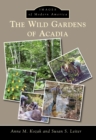 The Wild Gardens of Acadia - eBook