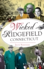 Wicked Ridgefield, Connecticut - eBook