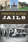 Frontier Kansas Jails - eBook