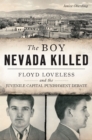 The Boy Nevada Killed: Floyd Loveless and the Juvenile Capital Punishment Debate - eBook