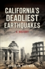 California's Deadliest Earthquakes : A History - eBook