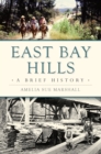 East Bay Hills : A Brief History - eBook