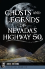 Ghosts and Legends of Nevada's Highway 50 - eBook
