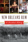 New Orleans Rum : A Decadent History - eBook