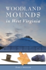 Woodland Mounds in West Virginia - eBook