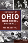 Powerhouses of Ohio High School Football : The 50s and 60s - eBook