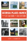 Georgia Place-Names From Jot-em-Down to Doctortown - eBook