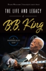 Life and Legacy of B. B. King : A Mississippi Blues Icon - eBook