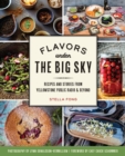 Flavors under the Big Sky : Recipes and Stories from Yellowstone Public Radio & Beyond - eBook