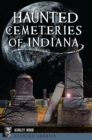 Haunted Cemeteries of Indiana - eBook