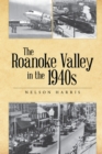 The Roanoke Valley in the 1940s - eBook