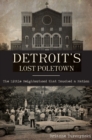 Detroit's Lost Poletown : The Little Neighborhood That Touched a Nation - eBook