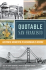 Quotable San Francisco : Historic Moments in Memorable Words - eBook