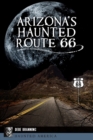 Arizona's Haunted Route 66 - eBook