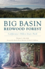 Big Basin Redwood Forest : California's Oldest State Park - eBook