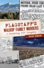 Flagstaff's Walkup Family Murders : A Shocking 1937 Tragedy - eBook